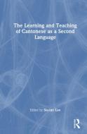 The Learning And Teaching Of Cantonese As A Second Language edito da Taylor & Francis Ltd