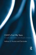 Cuny S First Fifty Years di Anthony Picciano, Chet Jordan edito da Taylor & Francis Ltd
