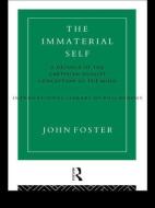 The Immaterial Self di John Foster edito da Routledge
