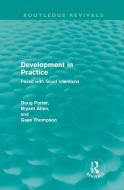 Development in Practice (Routledge Revivals) di Doug Porter edito da Routledge