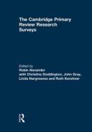 The Cambridge Primary Review Research Surveys di Robin Alexander edito da Routledge