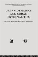 Urban Dynamics And Urban Externalities di Yoshitsugu Kanemoto, Takahiro Miyao edito da Taylor & Francis Ltd