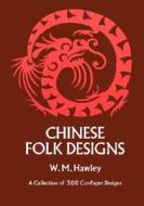 Chinese Folk Design di William Hawley edito da Dover Publications Inc.