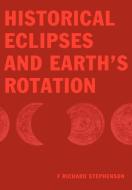 Historical Eclipses and Earth's Rotation di F. Richard Stephenson edito da Cambridge University Press