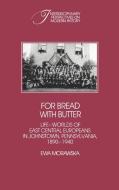 For Bread with Butter di Ewa Morawska, Morawska Ewa edito da Cambridge University Press