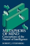 Metaphors of Mind di Robert J. Sternberg edito da Cambridge University Press
