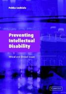 Preventing Intellectual Disability di Pekka (University of Helsinki) Louhiala edito da Cambridge University Press