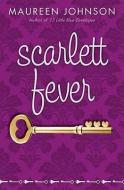 Scarlett Fever di Maureen Johnson edito da SCHOLASTIC