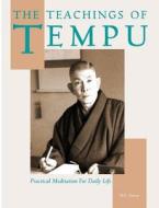 The Teachings of Tempu: Practical Meditation for Daily Life di H. E. Davey edito da Michi Publishing