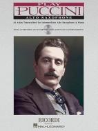 Play Puccini: 10 Arias Transcribed for Alto Saxophone & Piano di Puccini, Ricordi edito da RICORDI
