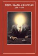 Minds, Brains and Science di John R. Searle edito da HARVARD UNIV PR
