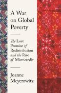 A War On Global Poverty di Joanne Meyerowitz edito da Princeton University Press