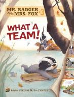 Mr Badger and Mrs Fox Book 3: What A Team di Brigitte Luciani, Eve Tharlet edito da Lerner Publishing Group