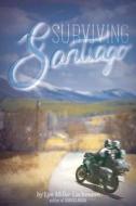Surviving Santiago di Lyn Miller-Lachmann edito da RUNNING PR KIDS