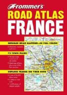 Frommer\'s Road Atlas France di AA Publishing edito da John Wiley And Sons Ltd