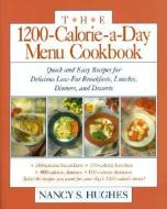 The 1200-Calorie-a-Day Menu Cookbook di Nancy Hughes edito da McGraw-Hill Education - Europe