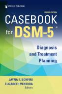 Casebook For DSM-5 di Jayna E. Bonfini, Elizabeth Ventura edito da Springer Publishing Co Inc