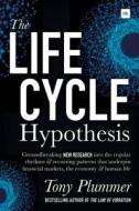 The Life Cycle Hypothesis di Tony Plummer edito da Harriman House Publishing
