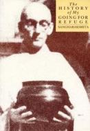 History of My Going for Refuge di Sangharakshita edito da Windhorse Publications (UK)