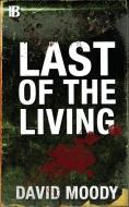 Last of the Living di David Moody edito da INFECTED BOOKS