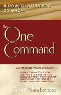 The One Command di Asara Lovejoy edito da WISDOM HOUSE BOOKS