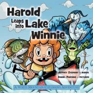 Harold Leaps into Lake Winnie di Jeffrey Zygmont edito da Free People Publishing