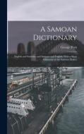 A Samoan Dictionary: English and Samoan, and Samoan and English; With a Short Grammar of the Samoan Dialect di George Pratt edito da LEGARE STREET PR
