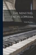 The Minstrel Encyclopedia di Walter Ben Hare edito da LEGARE STREET PR