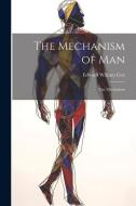 The Mechanism of Man: The Mechanism di Edward William Cox edito da LEGARE STREET PR