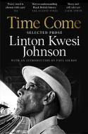 Time Come di Linton Kwesi Johnson edito da Pan Macmillan