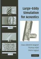 Large-Eddy Simulation for Acoustics edito da Cambridge University Press