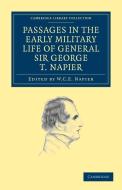 Passages in the Early Military Life of General Sir George T. Napier, K.C.B. di George Thomas Napier edito da Cambridge University Press