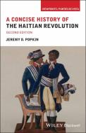 A Concise History of the Haitian Revolution di Jeremy D. Popkin edito da BLACKWELL PUBL