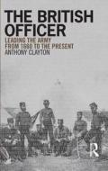 The British Officer di Anthony Clayton edito da Taylor & Francis Ltd