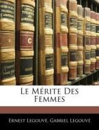 Le M Rite Des Femmes di Ernest Legouv, Gabriel Legouv edito da Nabu Press