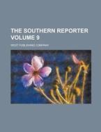 The Southern Reporter Volume 9 di West Publishing Company edito da Rarebooksclub.com