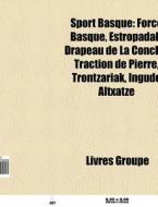 Sport Basque: Force Basque, Estropadak, di Livres Groupe edito da Books LLC, Wiki Series