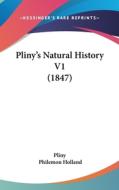 Pliny's Natural History V1 (1847) di Pliny edito da Kessinger Publishing