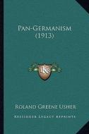 Pan-Germanism (1913) di Roland Greene Usher edito da Kessinger Publishing