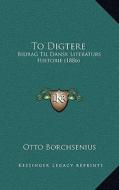 To Digtere: Bidrag Til Dansk Literaturs Historie (1886) di Otto Borchsenius edito da Kessinger Publishing