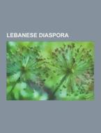 Lebanese Diaspora di Source Wikipedia edito da University-press.org