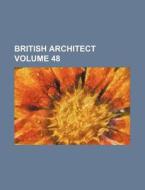 British Architect Volume 48 di Books Group edito da Rarebooksclub.com