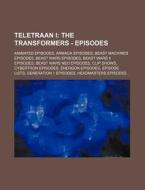 Teletraan I: The Transformers - Episodes di Source Wikia edito da Books LLC, Wiki Series