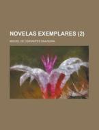 Novelas Exemplares (2) di Miguel De Cervantes Saavedra edito da General Books Llc