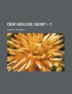 Der Heilige Geist (1) di Rudolf Heubner edito da General Books Llc