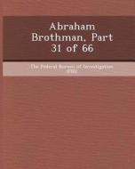 Abraham Brothman, Part 31 of 66 di Konstantinos Tsioris edito da Bibliogov
