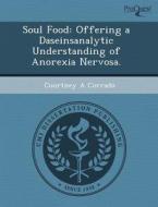 Soul Food di Nicholas John Schill, Courtney A Corrado edito da Proquest, Umi Dissertation Publishing