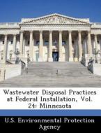 Wastewater Disposal Practices At Federal Installation, Vol. 24 edito da Bibliogov