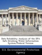 Data Reliability Analysis Of The Epa Safe Drinking Water Information System/federal Version edito da Bibliogov