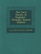 The Cary Family in England di Henry Grosvenor Cary edito da Nabu Press